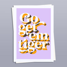 Load image into Gallery viewer, Go get 'em tiger positivity art print