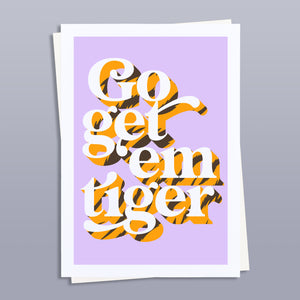 Go get 'em tiger positivity art print