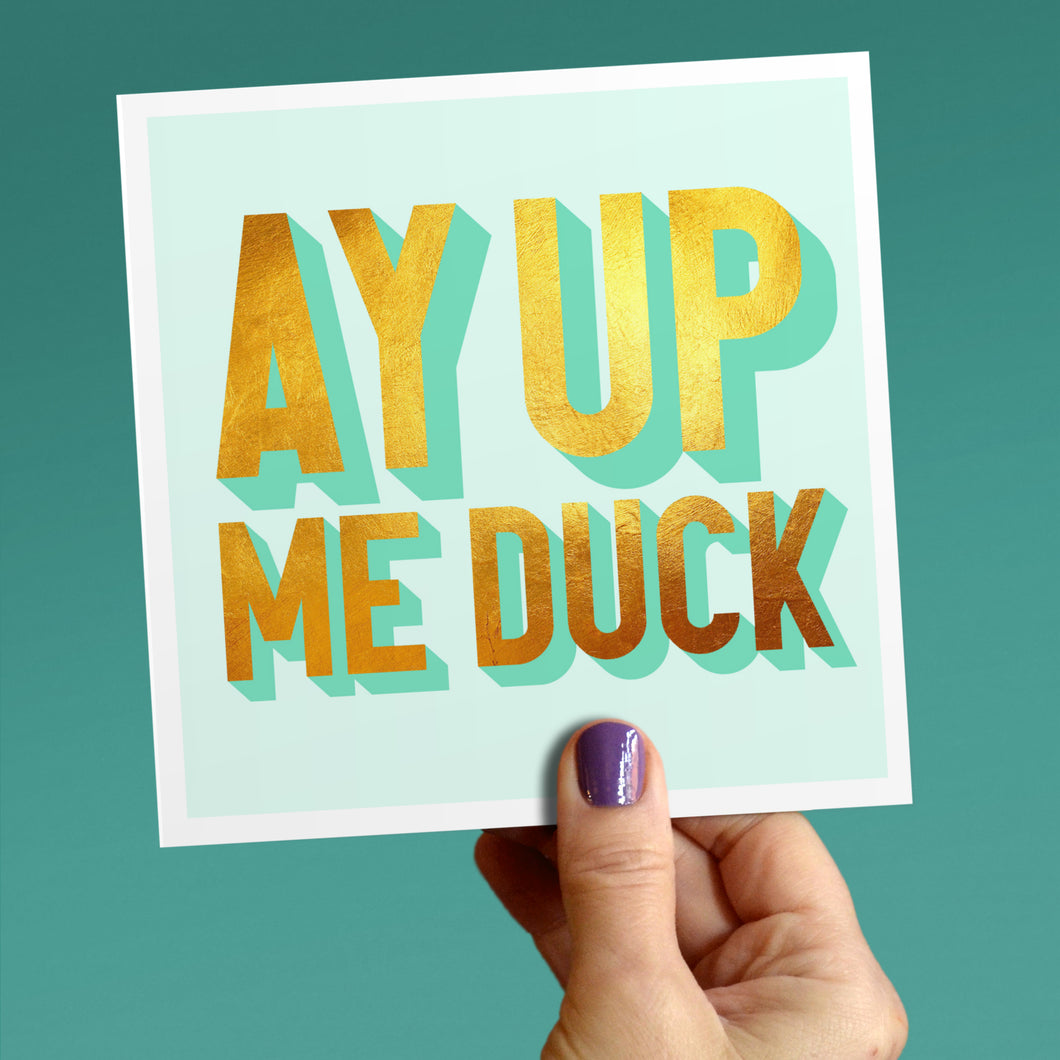 Ay up me duck card