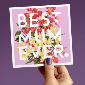 Best Mum ever floral card