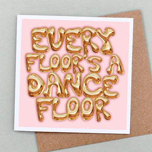 Every floor's a dancefloor card