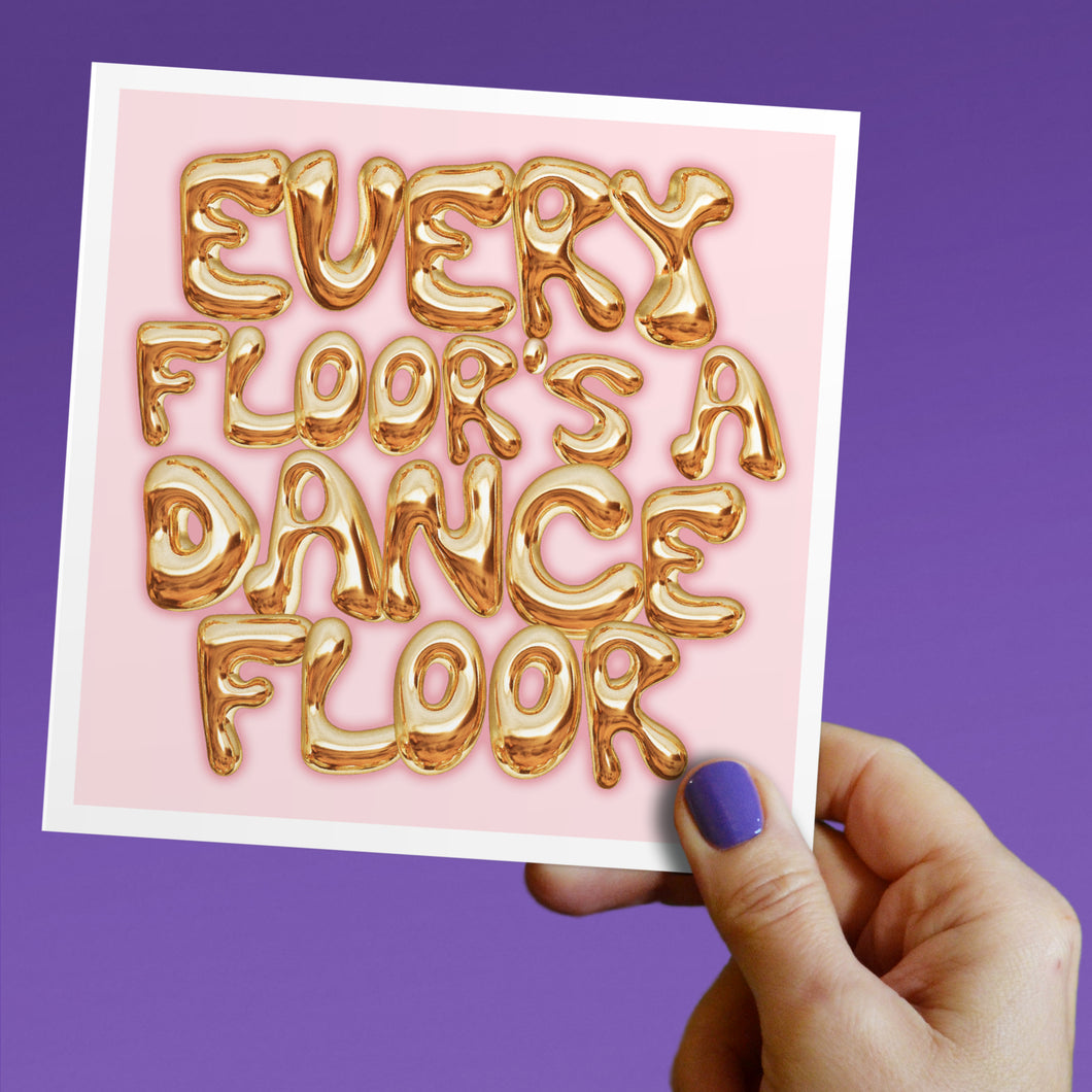 Every floor's a dancefloor card