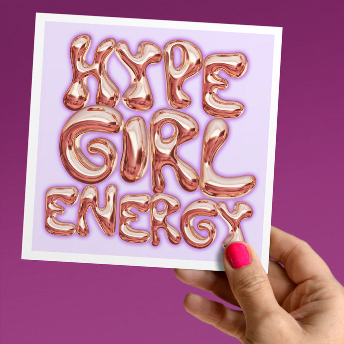 Hype girl energy card