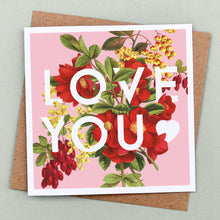 Load image into Gallery viewer, Love you floral Valentine&#39;s card