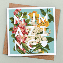 Load image into Gallery viewer, Mumazing floral card