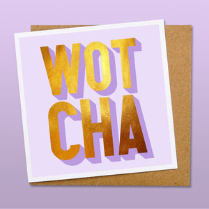Wotcha card