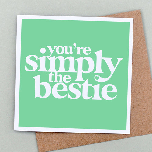 You're simply the bestie card