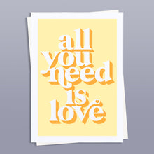 Load image into Gallery viewer, All you need is love positivity art print