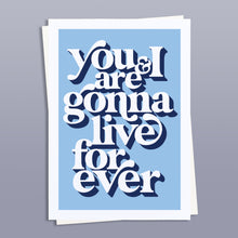 Load image into Gallery viewer, Live forever positivity art print