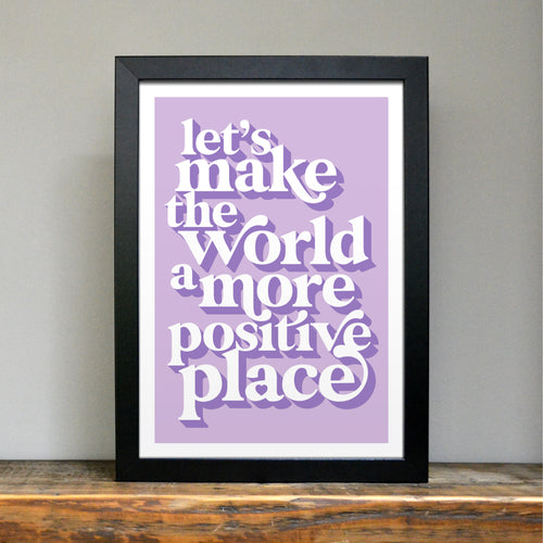 Positive place positivity art print