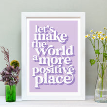 Load image into Gallery viewer, Positive place positivity art print