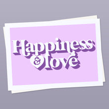 Load image into Gallery viewer, Happiness &amp; love positivity art print