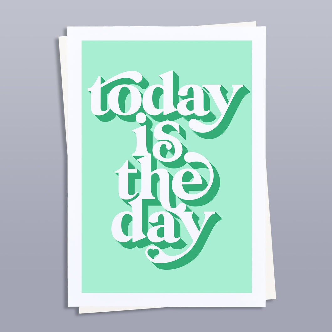 Today is the day positivity art print