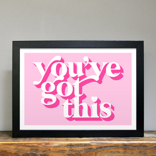 You've got this positivity art print