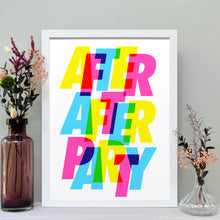 Load image into Gallery viewer, After after party bright type print