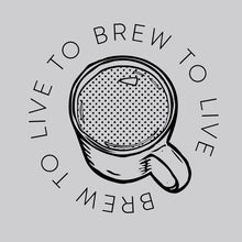 Load image into Gallery viewer, Brew to live t-shirt