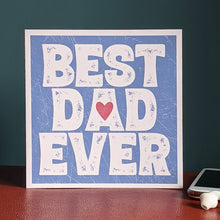 Load image into Gallery viewer, Best Dad Ever fathers day card