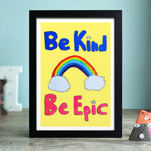 Be kind be epic print