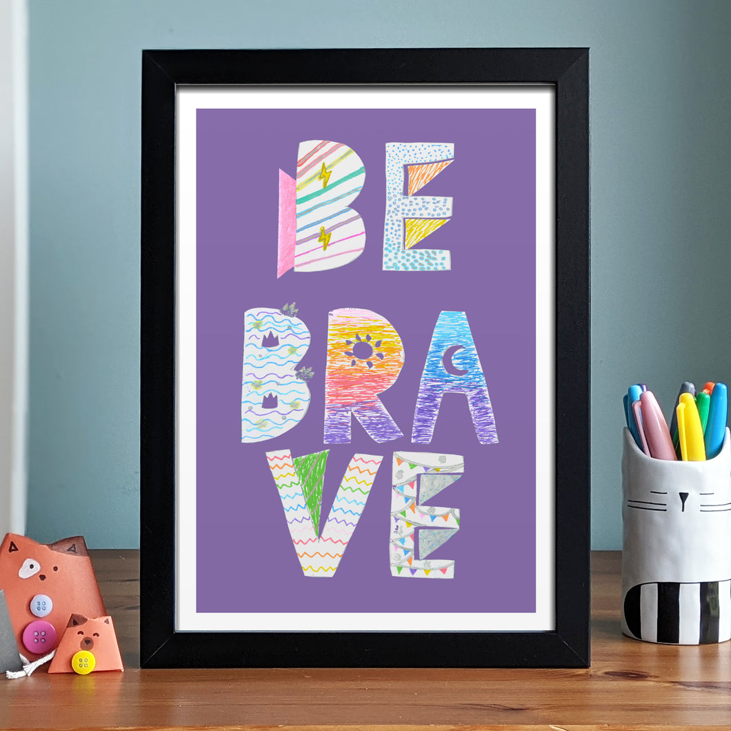 Be brave print