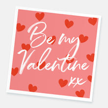 Load image into Gallery viewer, Be my Valentine card