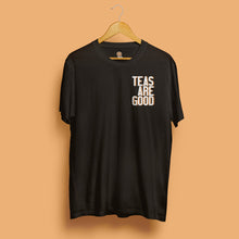 Load image into Gallery viewer, Teas are good (small print) t-shirt