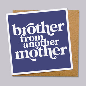 Brother from another mother card