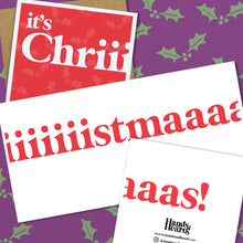 Load image into Gallery viewer, It&#39;s Chriiiistmaaaas! Christmas card