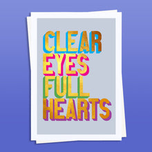 Load image into Gallery viewer, Clear Eyes Full Hearts golden words art print