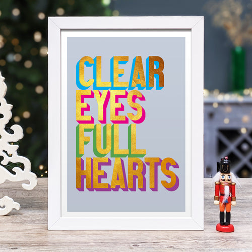 Clear Eyes Full Hearts golden words art print