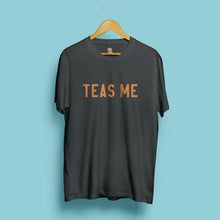 Load image into Gallery viewer, Teas me t-shirt