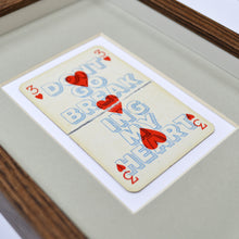 Load image into Gallery viewer, Don&#39;t go breaking my heart playing card print