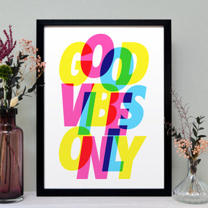 Good vibes only bright type print