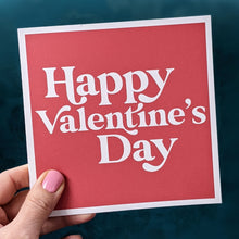 Load image into Gallery viewer, Happy Valentine&#39;s Day card