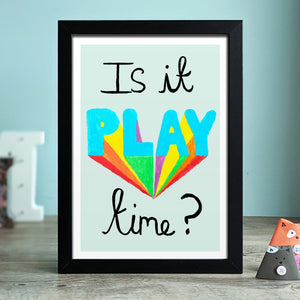 Is it play time print