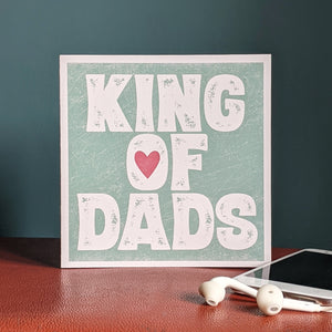 King of Dads fathers day card