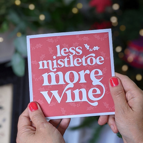 Less mistletoe more wine Christmas card