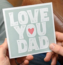 Load image into Gallery viewer, Love you Dad fathers day card