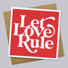 Load image into Gallery viewer, Let love rule card