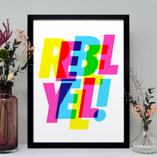 Load image into Gallery viewer, Rebel yell bright type print