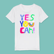 Load image into Gallery viewer, Yes you can kids t-shirt