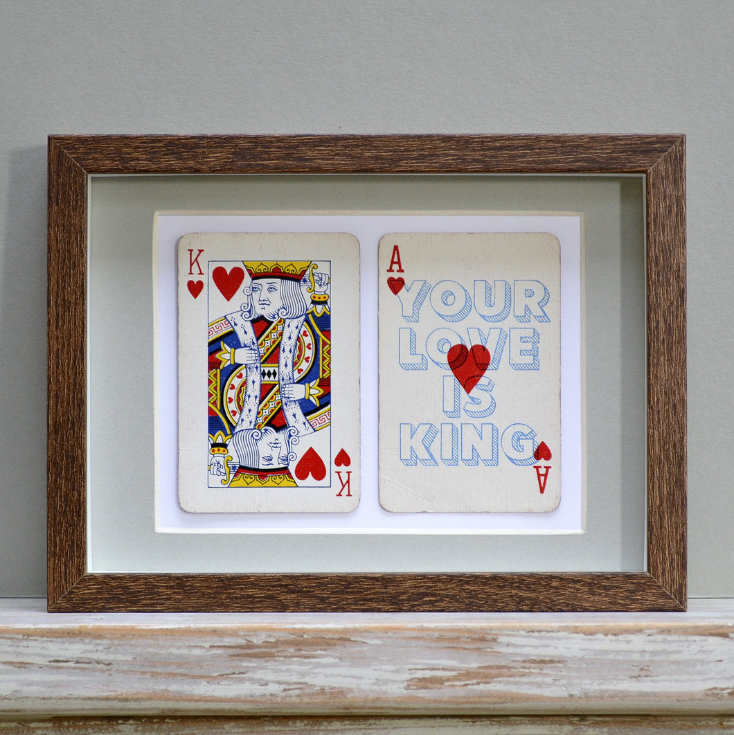 Your love is king playing card print